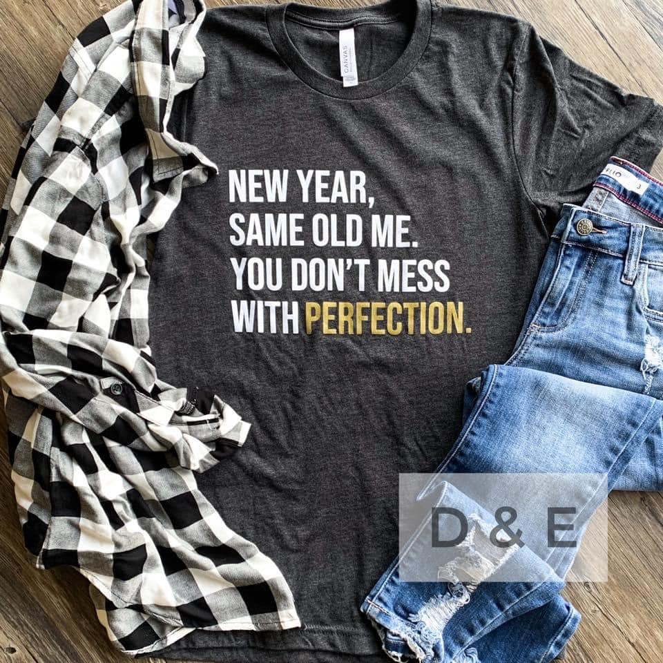 New Year, Same Old Me Tee